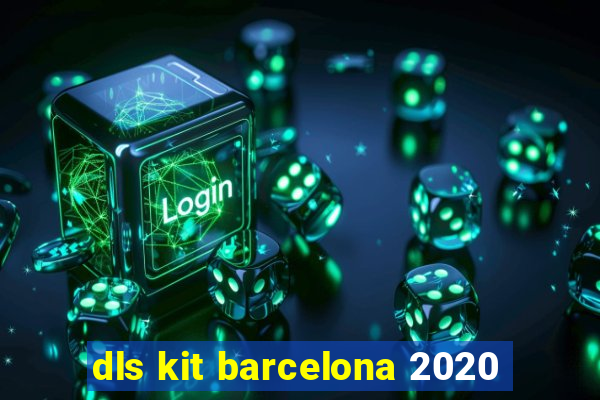 dls kit barcelona 2020